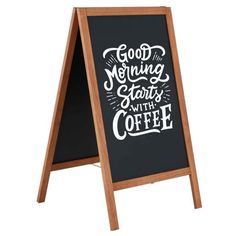 a chalkboard sign with the words good morning starts with coffee