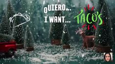 a christmas card with trees and reindeers in the snow, text reads quero i want tacos