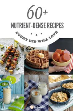 a collage of different foods and drinks with the words, 60 + nutriti - dense recipes every kid will love