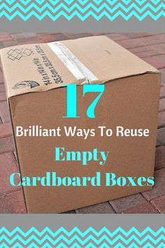 an empty cardboard box with the words brilliant ways to reuse empty cardboard boxes