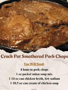 4 bone-in pork chops\n1 oz onion soup mix\n1 can chicken broth\n1 can cream of chicken soup\n1 oz pork gravy mix\n1 tsp garlic powder\n3 tbsp cornstarch\n3 tbsp cold water\nCombine soup mixes and broths.\nSeason pork chops with garlic powder.\nPlace in slow cooker and cover.\nCook on low for 4-6 hours.\nMix cornstarch and water.\nStir in and cook for 30 minutes more.\n#PorkRecipes #SlowCooker #ComfortFood #HomeCooking #Delicious Smothered Pork Chops Crock Pot, Crock Pot Smothered Pork Chops, Can Chicken Broth, Smothered Pork Chops Recipe, Bone In Pork Chops, Pork Gravy, Pork Crockpot Recipes, Pork Chop Recipes Crockpot, Pork Chops And Gravy