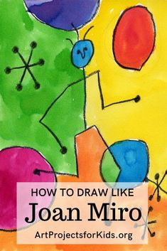 an art project for kids with the title, how to draw like joan miro