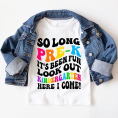 a t - shirt that says, so long prek it's been fun to look out for children here i come