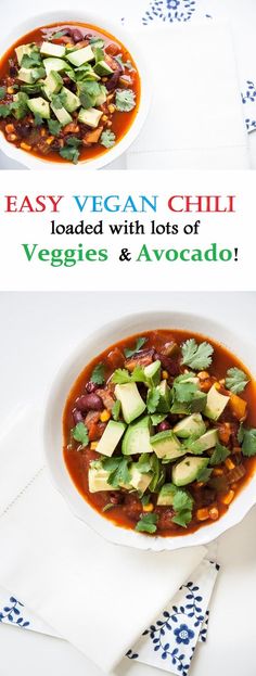 easy vegan chili is loaded with lots of veggies and avocado