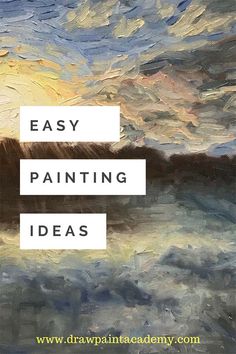 a painting with the words easy painting ideas