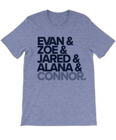 a blue t - shirt with the words evan & joe and jarred, atlanta and connor