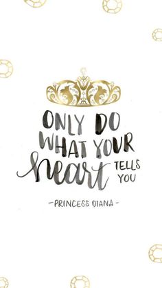 an instagram page with the phrase, only do what your heart tells you princess tiara