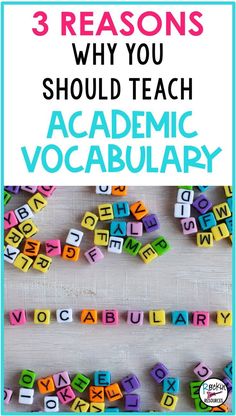 three words that spell out 3 reason why you should teach an academic vocabular