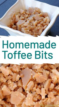 homemade toffee bits in small white dishes with text overlay that reads homemade toffee bits