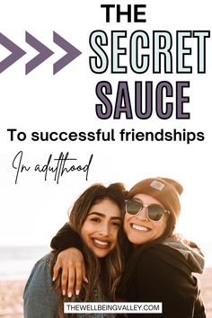 two women hugging each other with the text, the secret sauce to successful friends