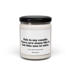 a white candle with a black lid that says, this is my candle there are many like it but this one is mine