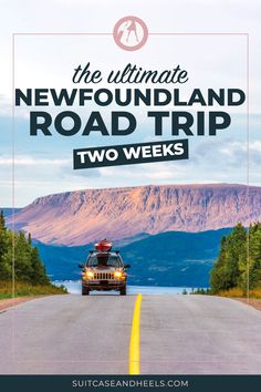 the ultimate newfoundland road trip two week it's easy and fun