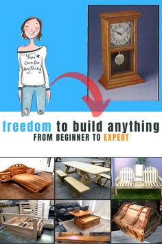 a collage of photos with different types of furniture and words that read,'freedom to build anything from beginner to expert '