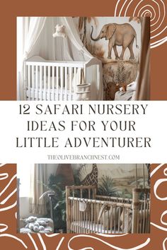 a baby crib with an elephant and giraffe in the background text reads, 12 safari nursery ideas for your little adventurer