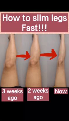 how to slim legs fast with 3 weeks ago and 4 week ago - step by step instructions