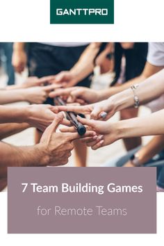 a group of people holding their hands together with the words team building games for remote teams