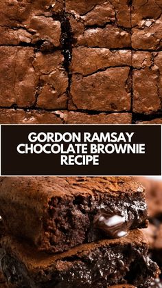 chocolate brownies stacked on top of each other with the words gordon ramsay chocolate brownie recipe