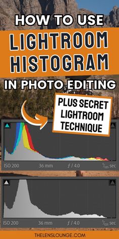 how to use lightroom histogram in photo editing plus secret lightroom technique