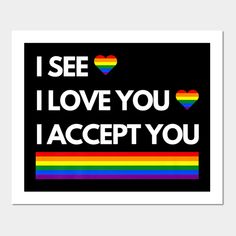 i see i love you i accept you rainbow heart art print on black with white background