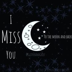 i miss you to the moon and back with stars in the sky above it, on a black background