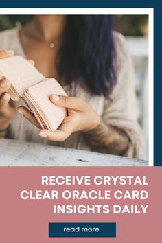 a woman holding an empty card in her hands with the text receive crystal clear oracle card ins