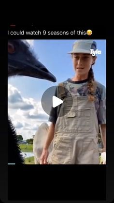 a girl in overalls standing next to an ostrich with the caption i could't watch 8 seasons of this