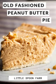 an old fashioned peanut butter pie on a white plate with text overlay that reads, old fashioned peanut butter pie