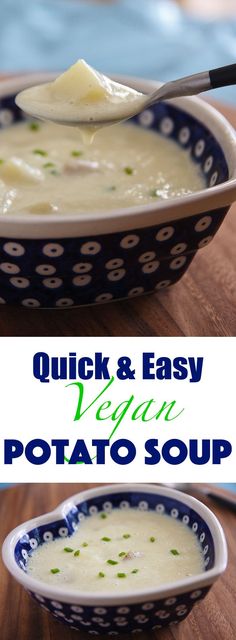 a bowl of potato soup with a spoon in it and the words, quick & easy vegan potato soup