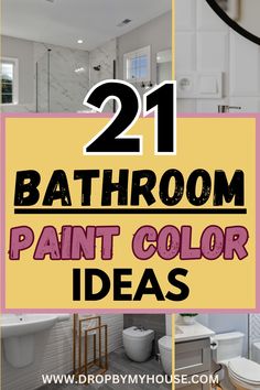 bathroom paint color ideas with text overlay that reads, 21 bathroom paint color ideas