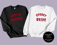 two sweatshirts with the words maid of horror and spooky bride printed on them