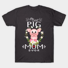 Best Pig Mom Ever Design.. Funny Thirt -- Choose from our vast selection of Crewneck and V-Neck T-Shirts to match with your favorite design to make the perfect graphic T-Shirt. Pick your favorite: Classic, Boxy, Tri-Blend, V-Neck, or Premium. Customize your color! For men and women. Black T-shirt With Funny Text For Mother's Day, Funny Screen Print T-shirt For Mother's Day, Funny Black T-shirt For Mother's Day, Funny Mother's Day Screen Print T-shirt, Funny Mother's Day T-shirt With Screen Print, Mother's Day Graphic Tee With Funny Text, Mother's Day Funny Text Graphic Tee, Funny Short Sleeve T-shirt For Mother's Day, Funny Text Print T-shirt For Mother's Day