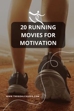 a person's legs with the words 20 running movies for motivation on it and an image