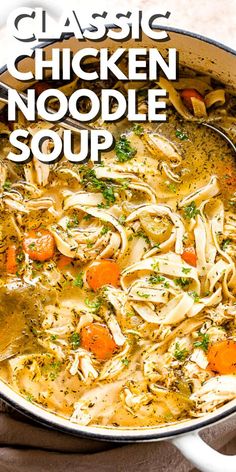 chicken noodle soup in a white pot with the words classic chicken noodle soup