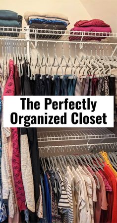 an organized closet with clothes hanging on racks and the words, the perfectly organized closet