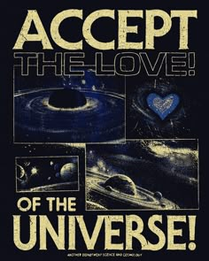 an advertisement for accept the love of the universe