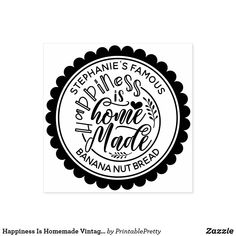 a black and white sticker with the words happiness is homemade