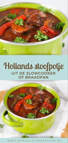 two pictures showing different types of stews in green bowls on a wooden table with text overlay that reads hollands stoopie uit de slow cooker of braadpan