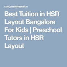 the best tuition in hsr layout banggle for kids preschool