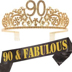 a tiara and ribbon with the words 90 and fabulous written on it in gold