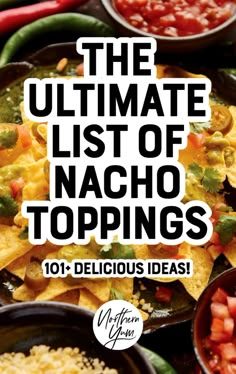 the ultimate list of nacho toppings 101 delicious ideas