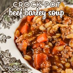 crock pot beef barley soup on a plate with the words crock pot beef barley soup