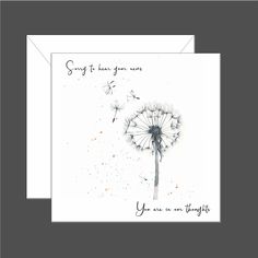 a dandelion card with the words sorry to those you were written on it