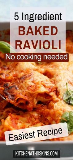 a casserole dish with the title text reads 5 ingredient baked ravioli no cooking needed