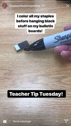 someone is holding a pen with the words teacher tip tuesday written on it, and there is a message that reads i color all my staples before hanging black stuff