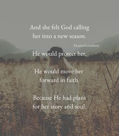 a woman standing in tall grass with the words, and she felt god calling her into a new season