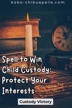 a candle with the words spell to win child custody protect your interests