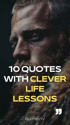 a man with long hair and beard wearing a fur coat is featured in the quote, 10 quotes with cleverer life lessons