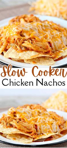 slow cooker chicken nachos on a white plate with text overlay that says slow cooker chicken nachos