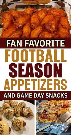 some food that is sitting on top of a pan and in front of the words fan favorite football season appetizers and game day snacks