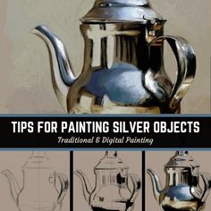 an image of a silver teapot with the title tips for painting silver objects traditional and digital painting